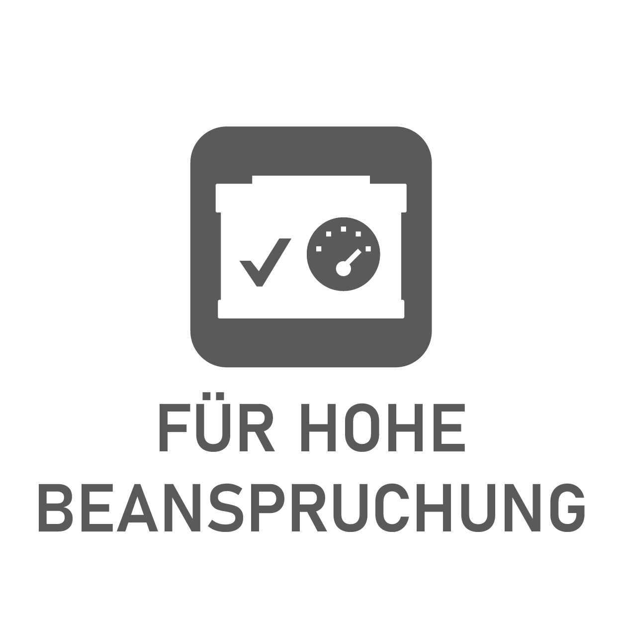 Für hohe Beanspruchung